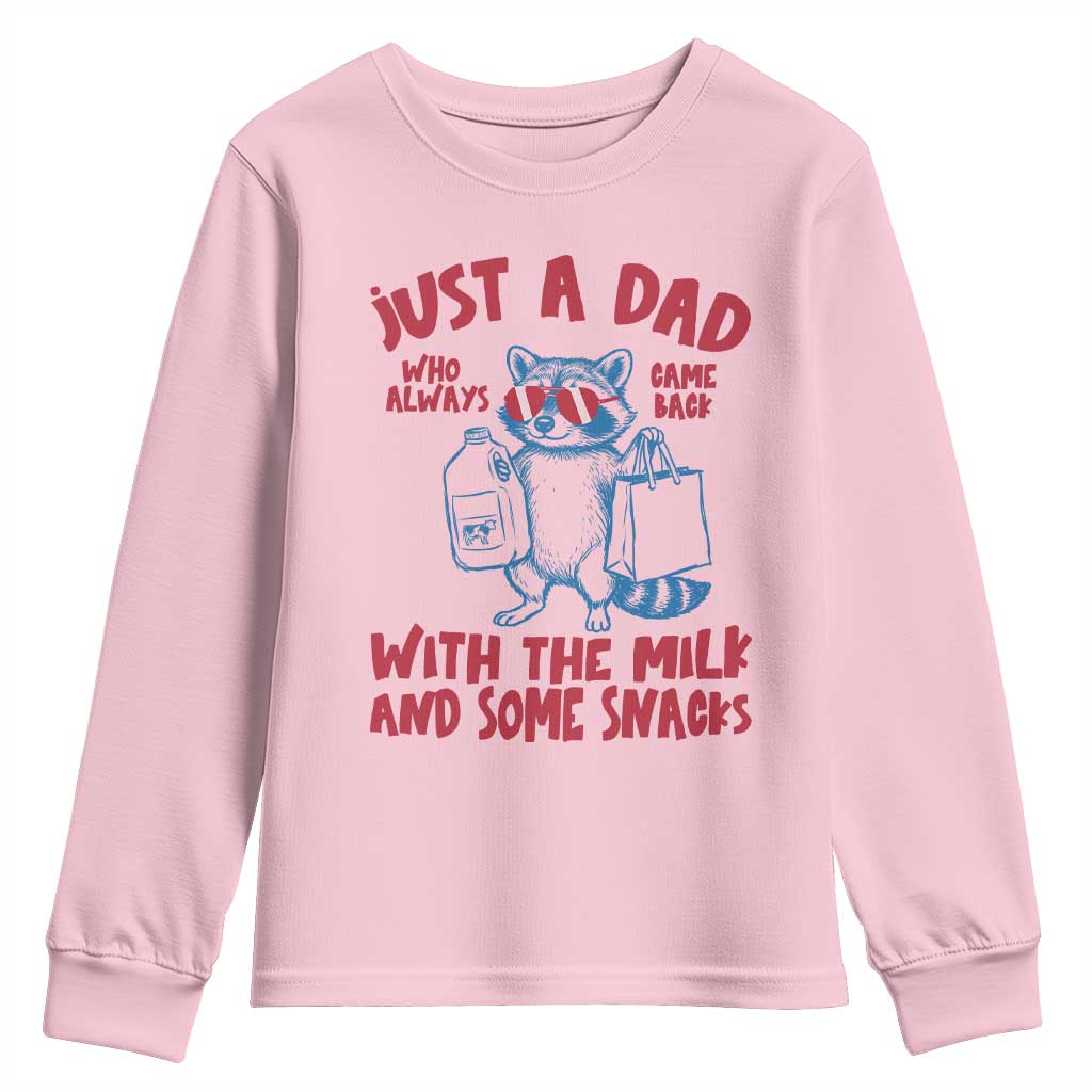 Just Dad Who Always Came Back With The Milk Youth Sweatshirt Funny Raccoon Dad TS14 Light Pink Print Your Wear