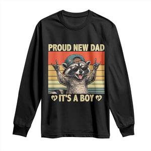 Proud New Dad It's A Boy Long Sleeve Shirt Funny Raccoon Humor Father's Day TS14 Black Print Your Wear