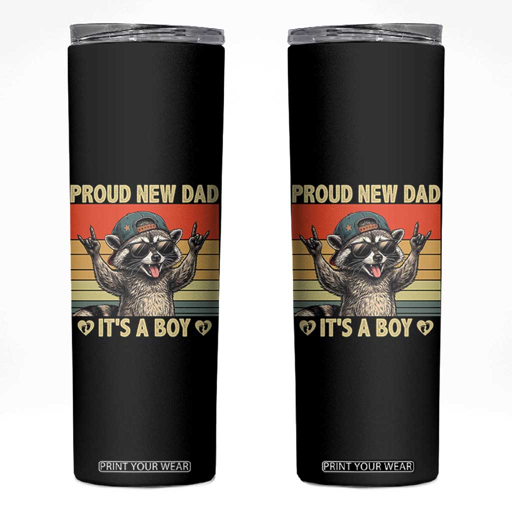 Proud New Dad It's A Boy Skinny Tumbler Funny Raccoon Humor Father's Day TS14 Black Print Your Wear