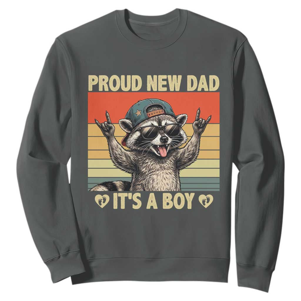 Proud New Dad It's A Boy Sweatshirt Funny Raccoon Humor Father's Day TS14 Dark Heather Print Your Wear