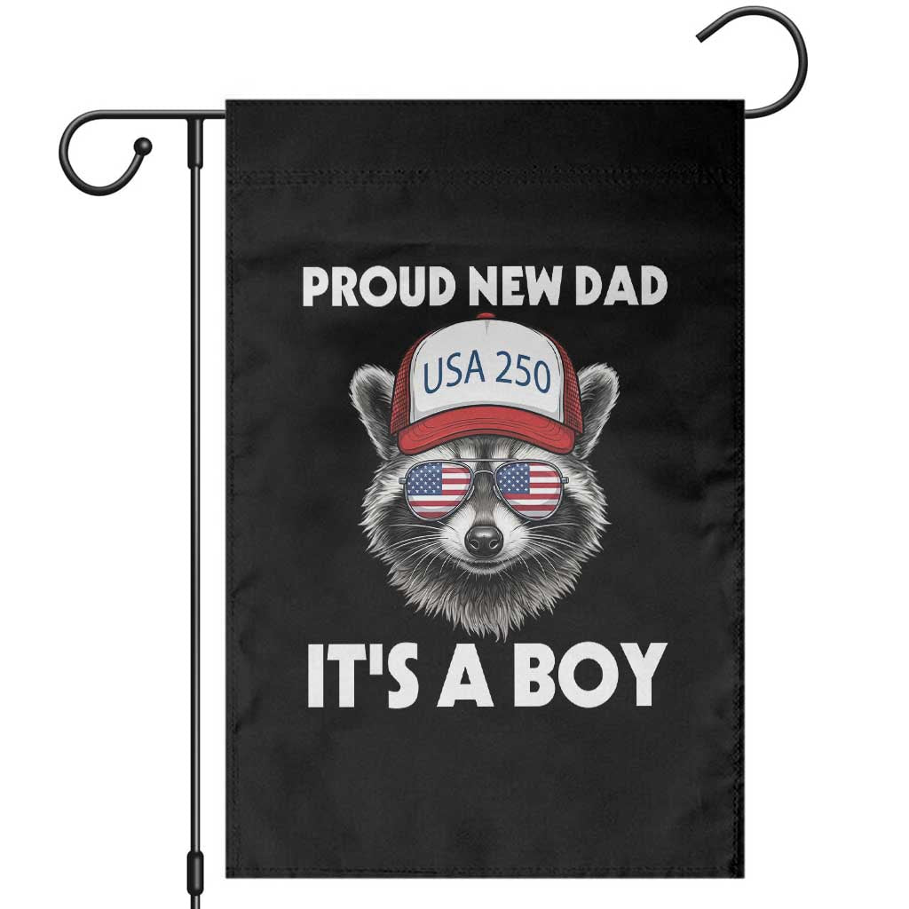 Proud New Dad It's A Boy Garden Flag Raccoon Patriotic America 250th Anniversary TS14 Black Print Your Wear