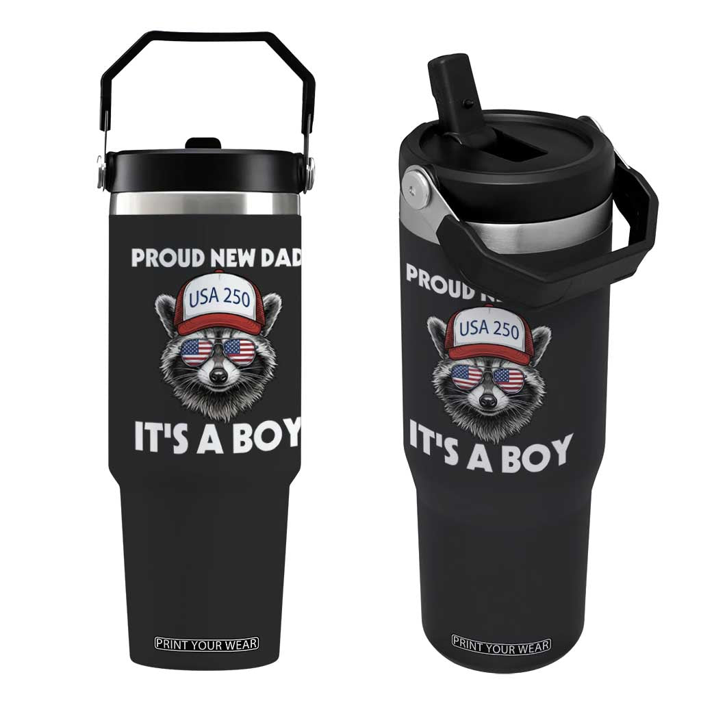 Proud New Dad It's A Boy Flip Straw Tumbler Raccoon Patriotic America 250th Anniversary TS14 One Size: 30 oz Black Print Your Wear