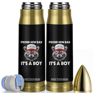 Proud New Dad It's A Boy Bullet Tumbler Raccoon Patriotic America 250th Anniversary TS14 Black Print Your Wear