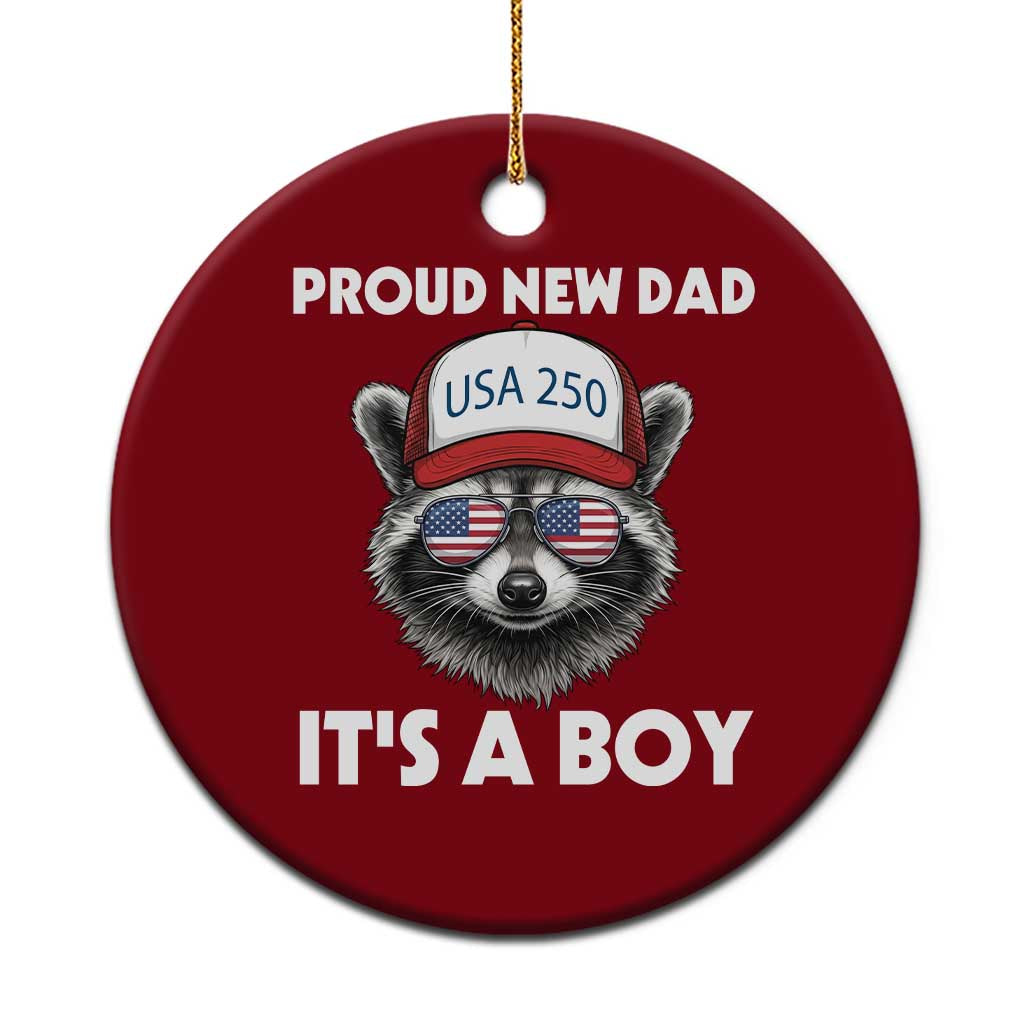 Proud New Dad It's A Boy Ceramic Ornament Raccoon Patriotic America 250th Anniversary TS14 1pc Red Print Your Wear
