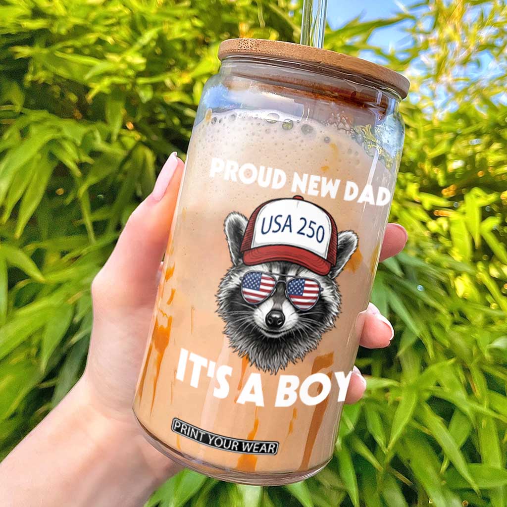 Proud New Dad It's A Boy Glass Can Raccoon Patriotic America 250th Anniversary TS14 Black Print Your Wear
