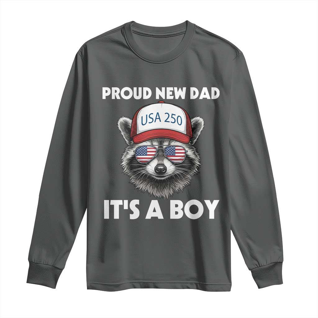 Proud New Dad It's A Boy Long Sleeve Shirt USA 250th Anniversary Raccoon Dad TS14 Dark Heather Print Your Wear