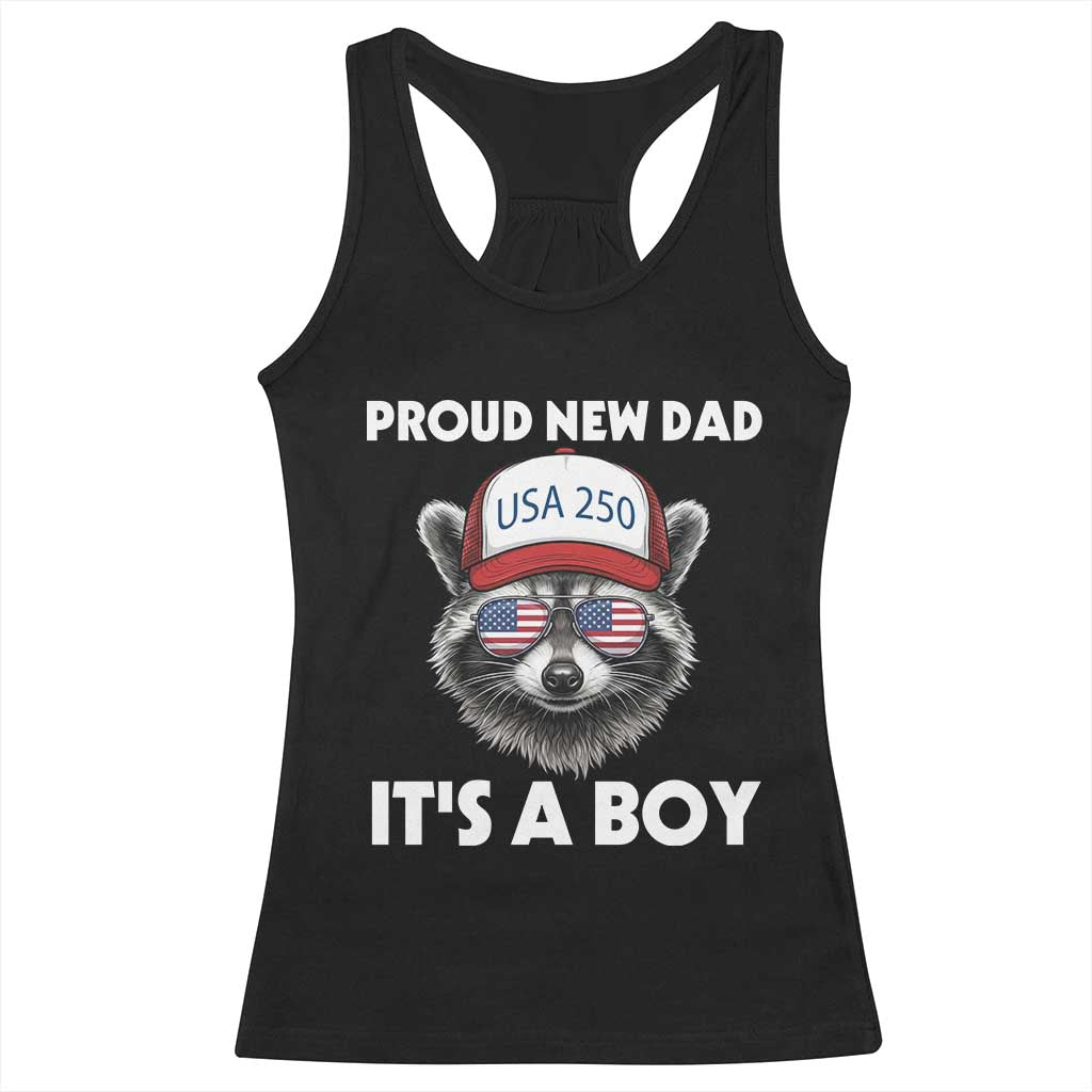 Proud New Dad It's A Boy Racerback Tank Top Raccoon Patriotic America 250th Anniversary TS14 Black Print Your Wear