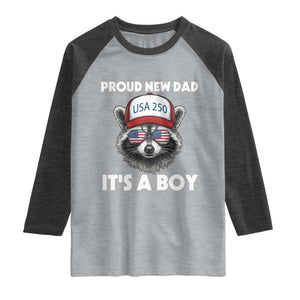 Proud New Dad It's A Boy Raglan Shirt USA 250th Anniversary Raccoon Dad TS14 Heather Gray Heather Charcoal Print Your Wear