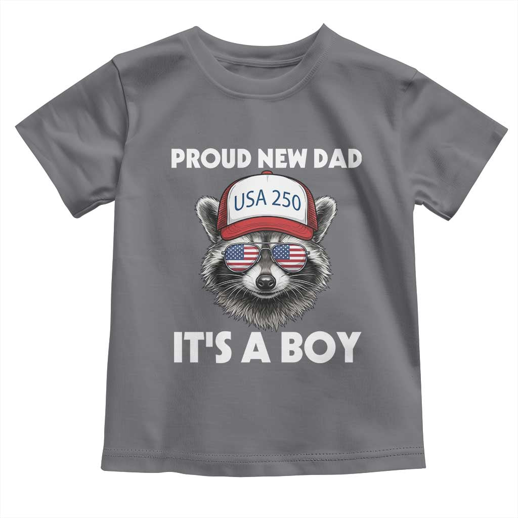 Proud New Dad It's A Boy Toddler T Shirt USA 250th Anniversary Raccoon Dad TS14 Charcoal Print Your Wear