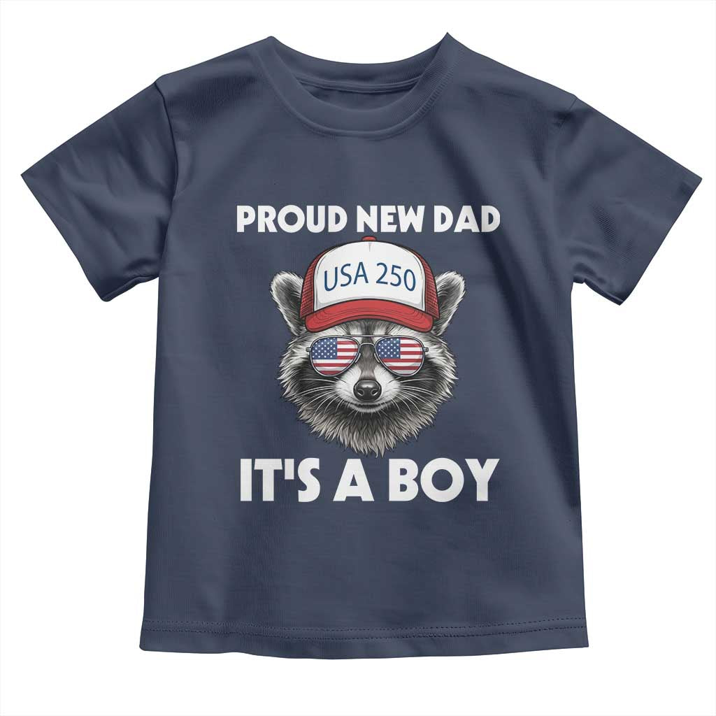 Proud New Dad It's A Boy Toddler T Shirt USA 250th Anniversary Raccoon Dad TS14 Navy Print Your Wear