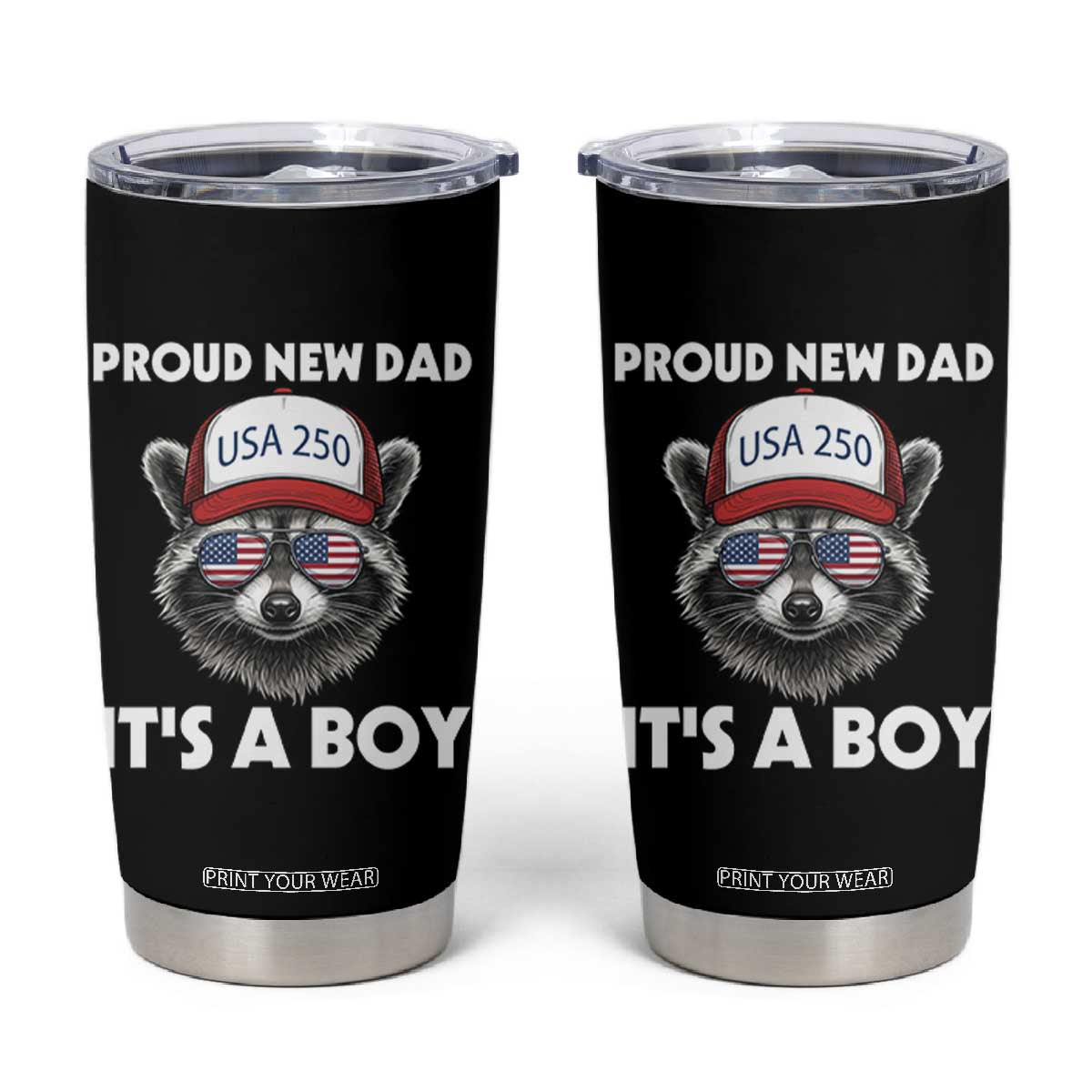 Proud New Dad It's A Boy Tumbler Cup Raccoon Patriotic America 250th Anniversary