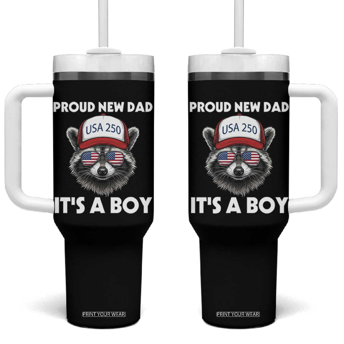 Proud New Dad It's A Boy Tumbler With Handle Raccoon Patriotic America 250th Anniversary TS14 One Size: 40 oz Black Print Your Wear