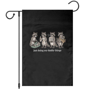 Funny Raccoon Dad Garden Flag Just Doing My Daddy Things