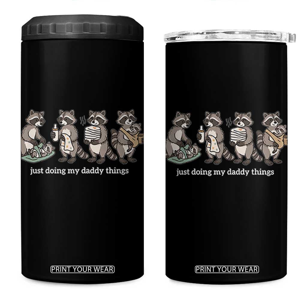 Funny Raccoon Dad 4 in 1 Can Cooler Tumbler Just Doing My Daddy Things