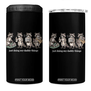 Funny Raccoon Dad 4 in 1 Can Cooler Tumbler Just Doing My Daddy Things