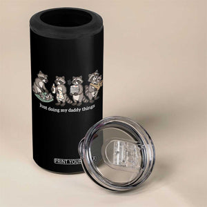Funny Raccoon Dad 4 in 1 Can Cooler Tumbler Just Doing My Daddy Things