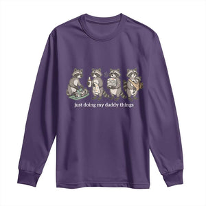 Funny Raccoon Dad Long Sleeve Shirt Just Doing My Daddy Things