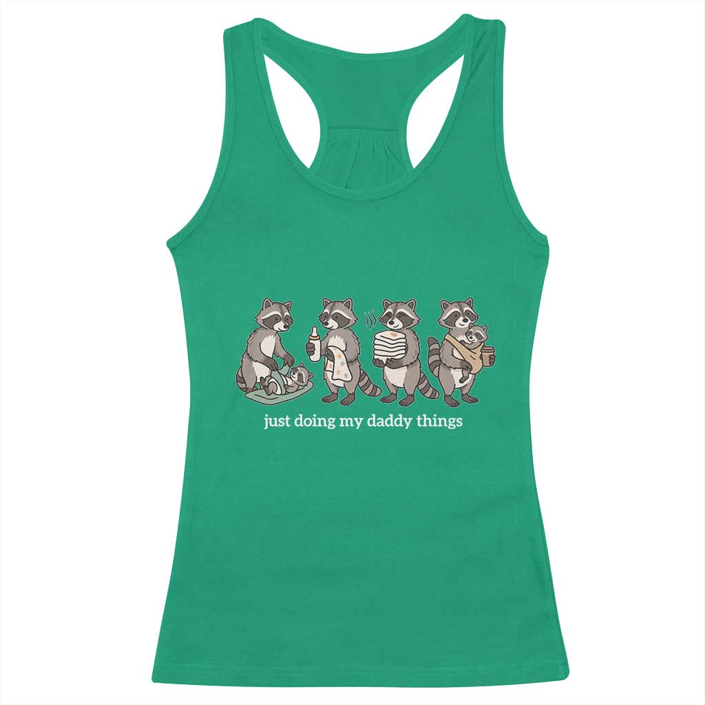 Funny Raccoon Dad Racerback Tank Top Just Doing My Daddy Things