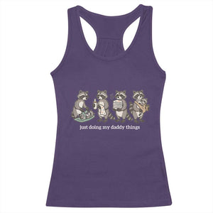 Funny Raccoon Dad Racerback Tank Top Just Doing My Daddy Things