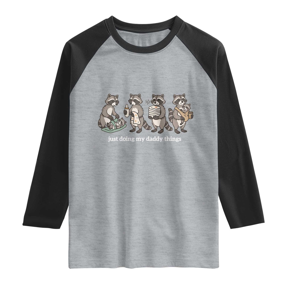 Funny Raccoon Dad Raglan Shirt Just Doing My Daddy Things