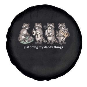 Funny Raccoon Dad Spare Tire Cover Just Doing My Daddy Things