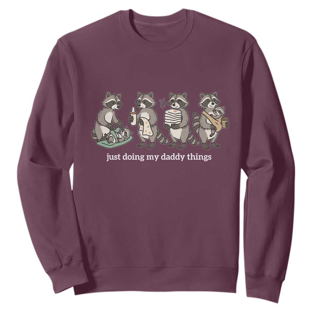 Funny Raccoon Dad Sweatshirt Just Doing My Daddy Things