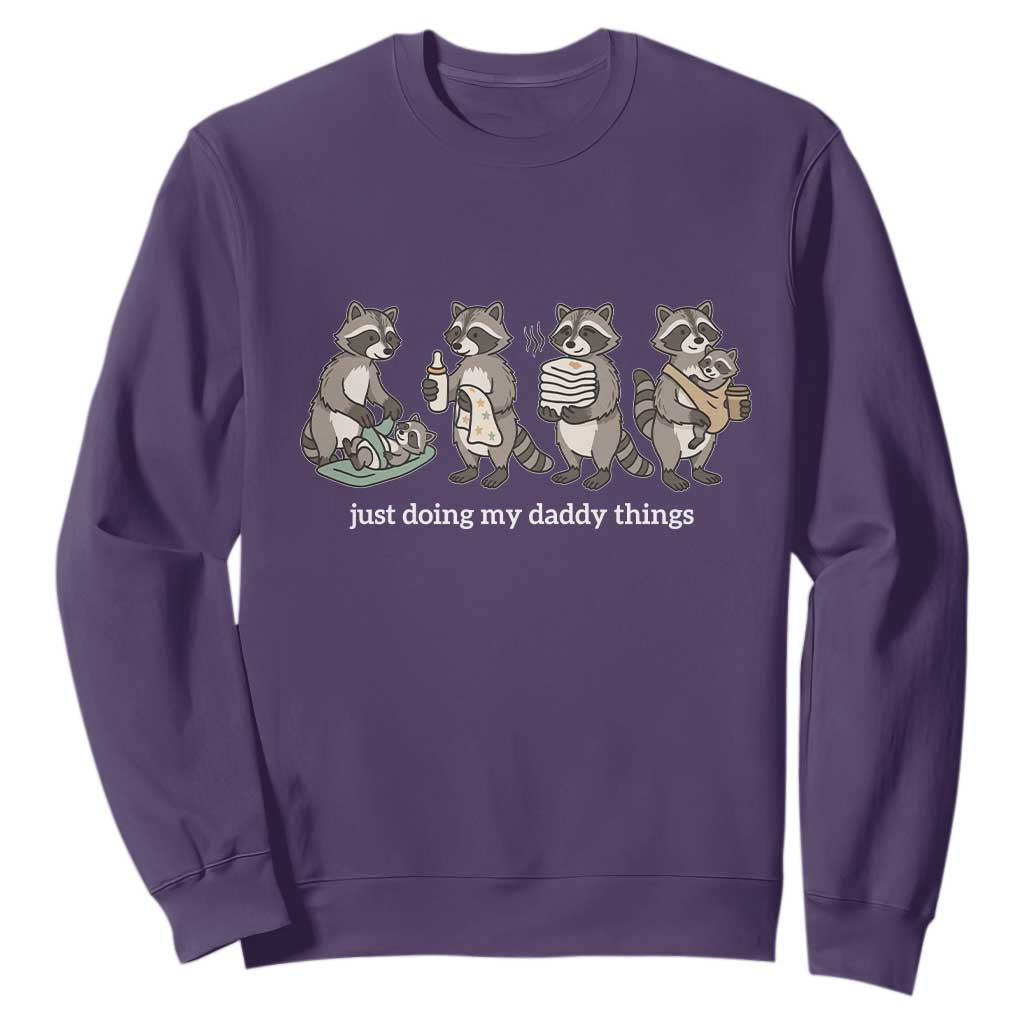 Funny Raccoon Dad Sweatshirt Just Doing My Daddy Things