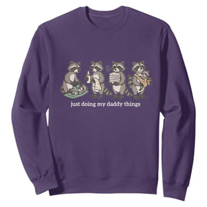 Funny Raccoon Dad Sweatshirt Just Doing My Daddy Things