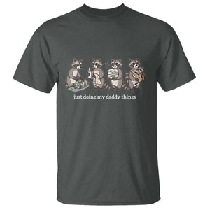 Funny Raccoon Dad T Shirt Just Doing My Daddy Things