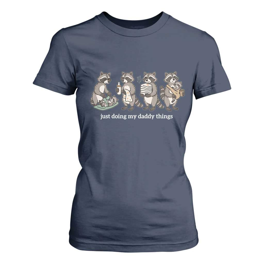 Funny Raccoon Dad T Shirt For Women Just Doing My Daddy Things
