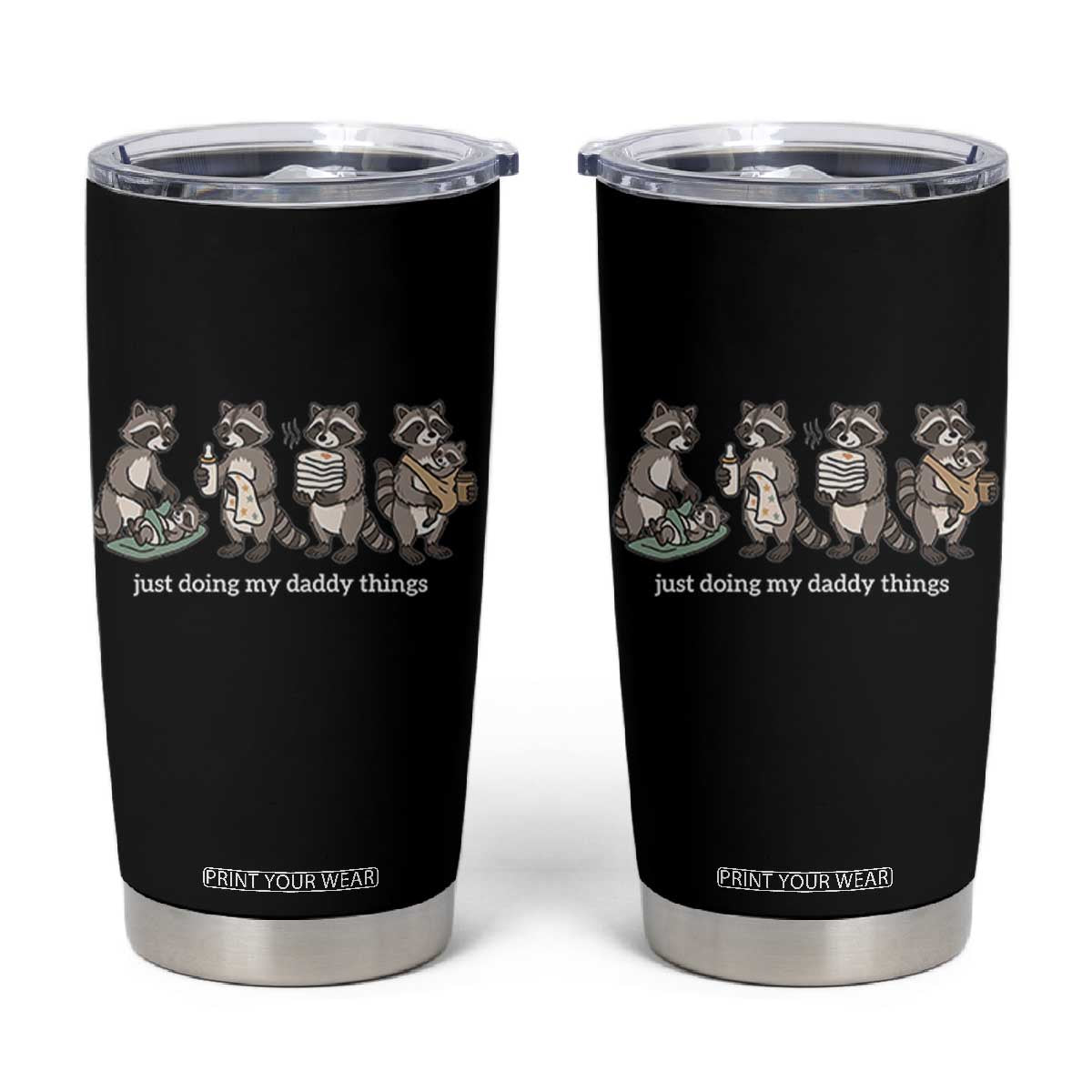Funny Raccoon Dad Tumbler Cup Just Doing My Daddy Things
