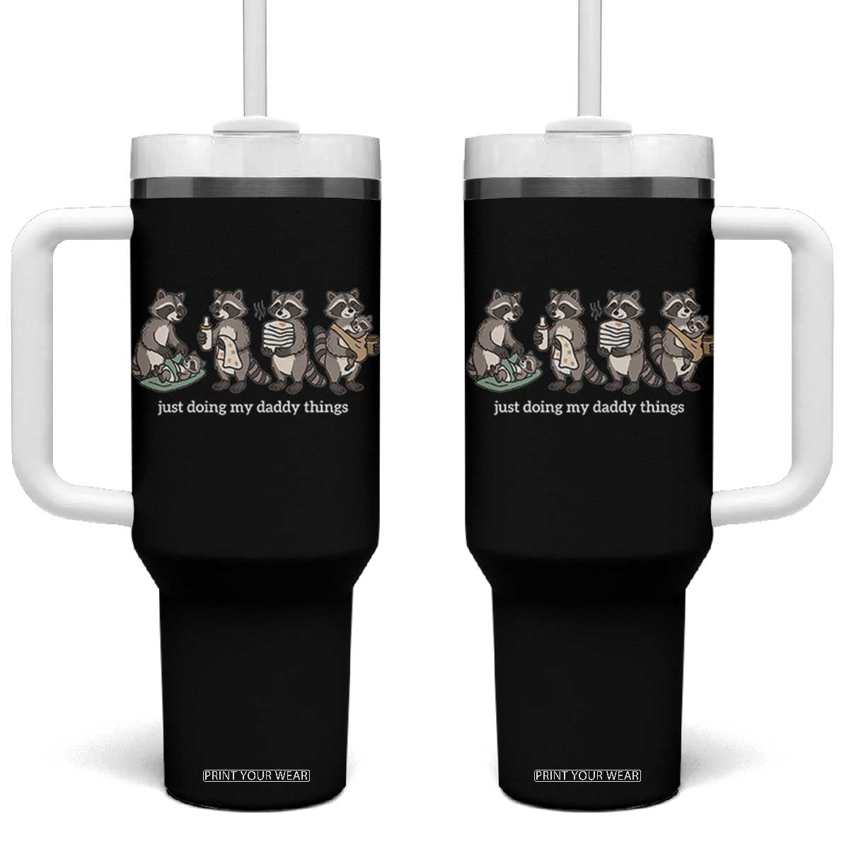 Funny Raccoon Dad Tumbler With Handle Just Doing My Daddy Things