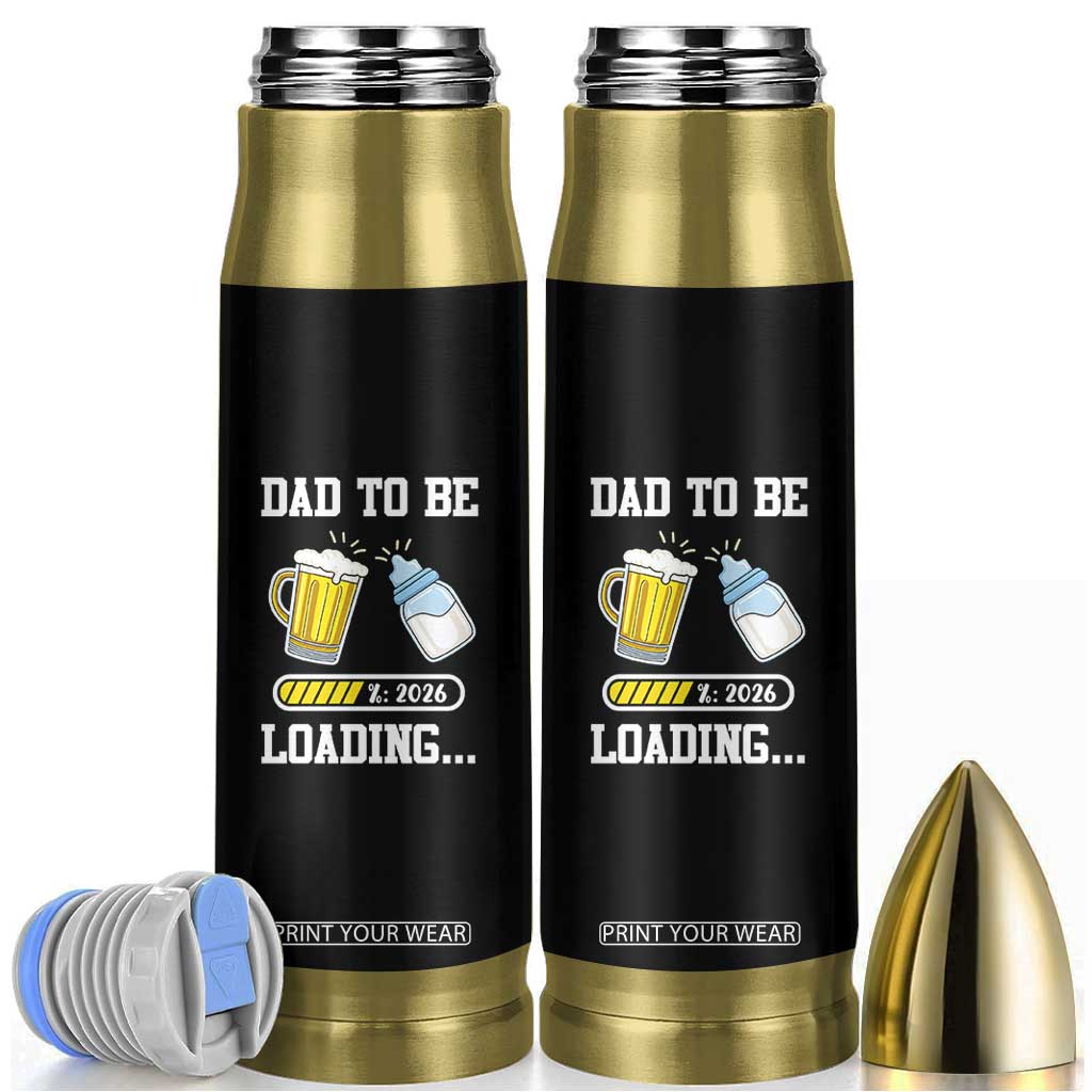 Dad to Be 2026 Bullet Tumbler Funny Pregnancy Reveal TS14 Black Print Your Wear