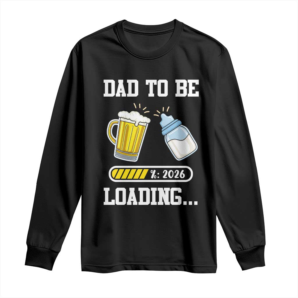 Dad to Be 2026 Long Sleeve Shirt Funny Pregnancy Reveal
