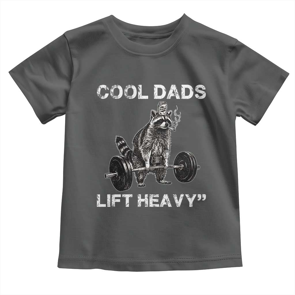 Cool Dads Lift Heavy Toddler T Shirt Gym Dad Raccoon TS14 Dark Heather Print Your Wear