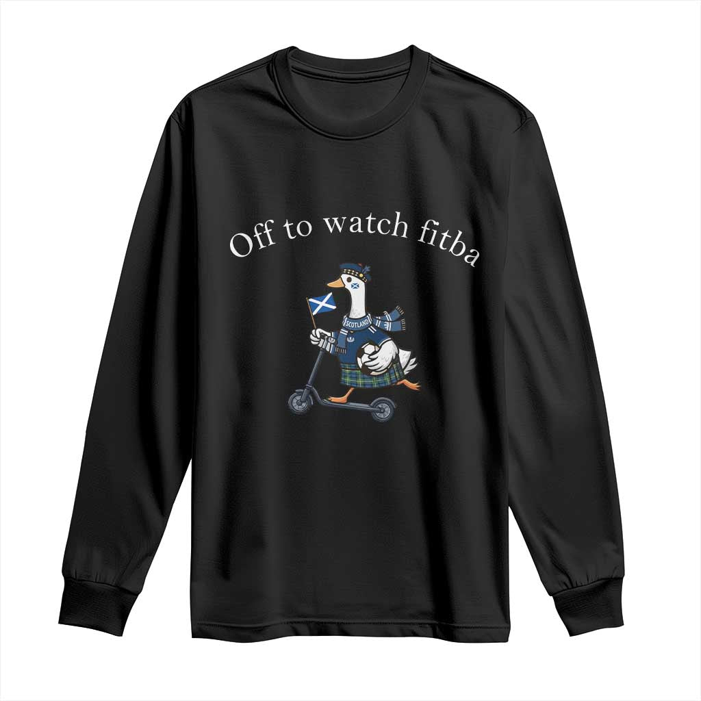 Off To Watch Fitba Long Sleeve Shirt Funny Scottish Goose Riding Scooter Football Fan