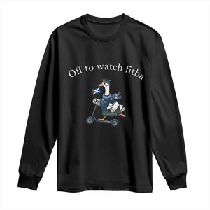 Off To Watch Fitba Long Sleeve Shirt Funny Scottish Goose Riding Scooter Football Fan