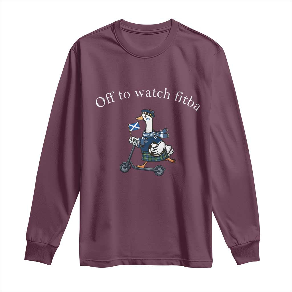 Off To Watch Fitba Long Sleeve Shirt Funny Scottish Goose Riding Scooter Football Fan