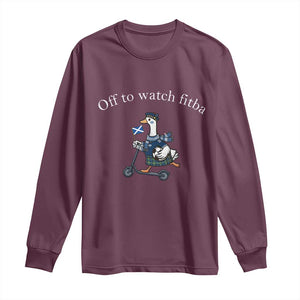 Off To Watch Fitba Long Sleeve Shirt Funny Scottish Goose Riding Scooter Football Fan