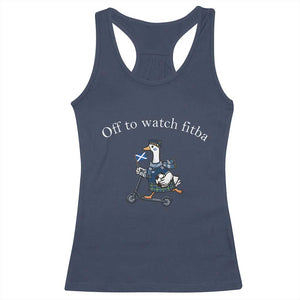Off To Watch Fitba Racerback Tank Top Funny Scottish Goose Riding Scooter Football Fan