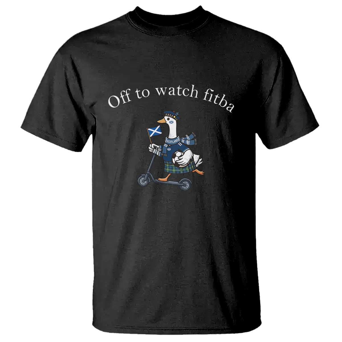 Off To Watch Fitba T Shirt Funny Scottish Goose Riding Scooter Football Fan