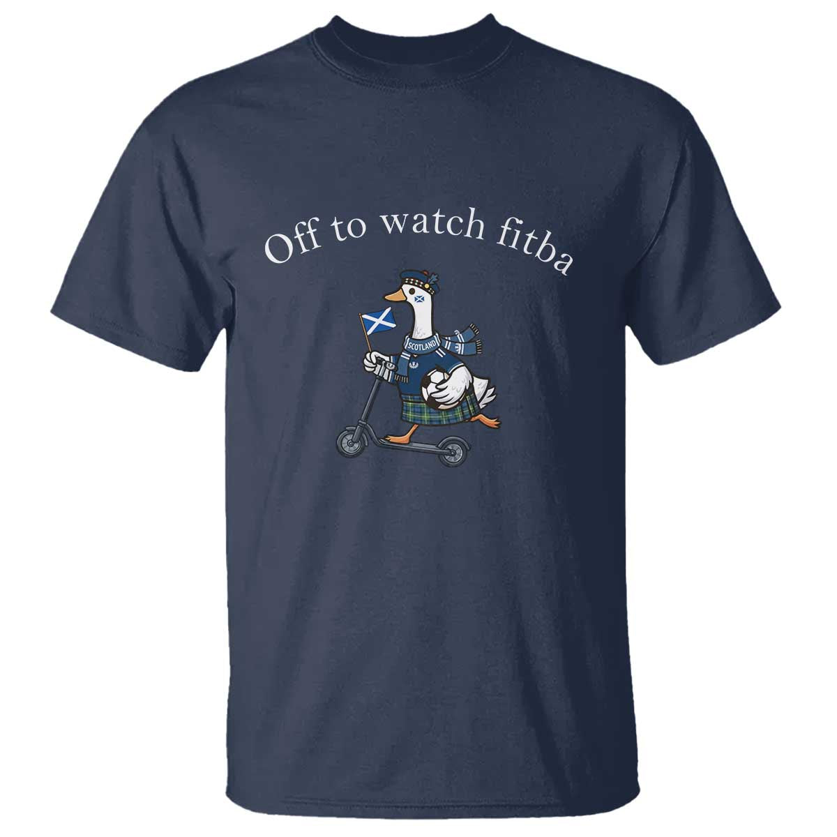 Off To Watch Fitba T Shirt Funny Scottish Goose Riding Scooter Football Fan