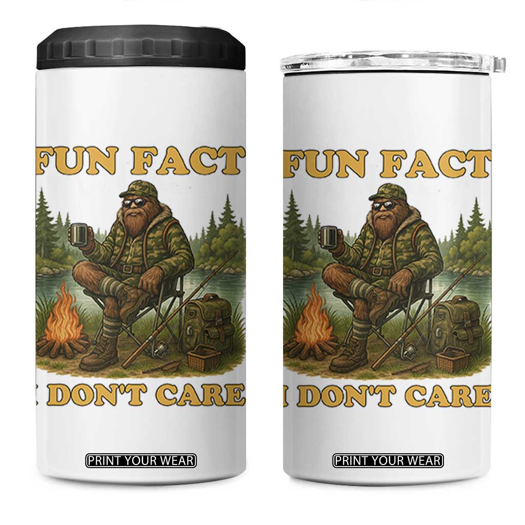 Funny Bigfoot Sarcastic 4 in 1 Can Cooler Tumbler Fun Fact I Don Not Care Sasquatch Camping TS14 One Size: 16 oz White Print Your Wear
