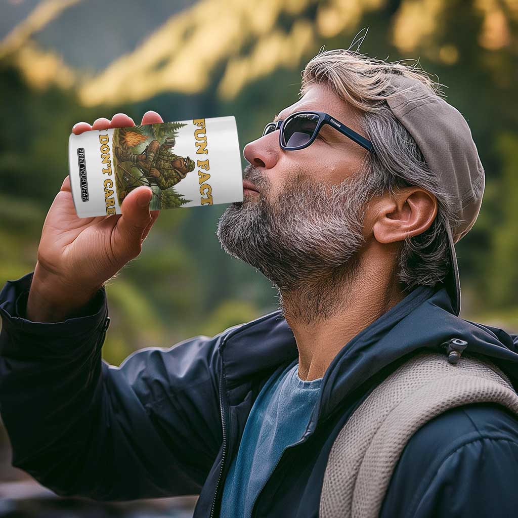 Funny Bigfoot Sarcastic 4 in 1 Can Cooler Tumbler Fun Fact I Don Not Care Sasquatch Camping TS14 Print Your Wear