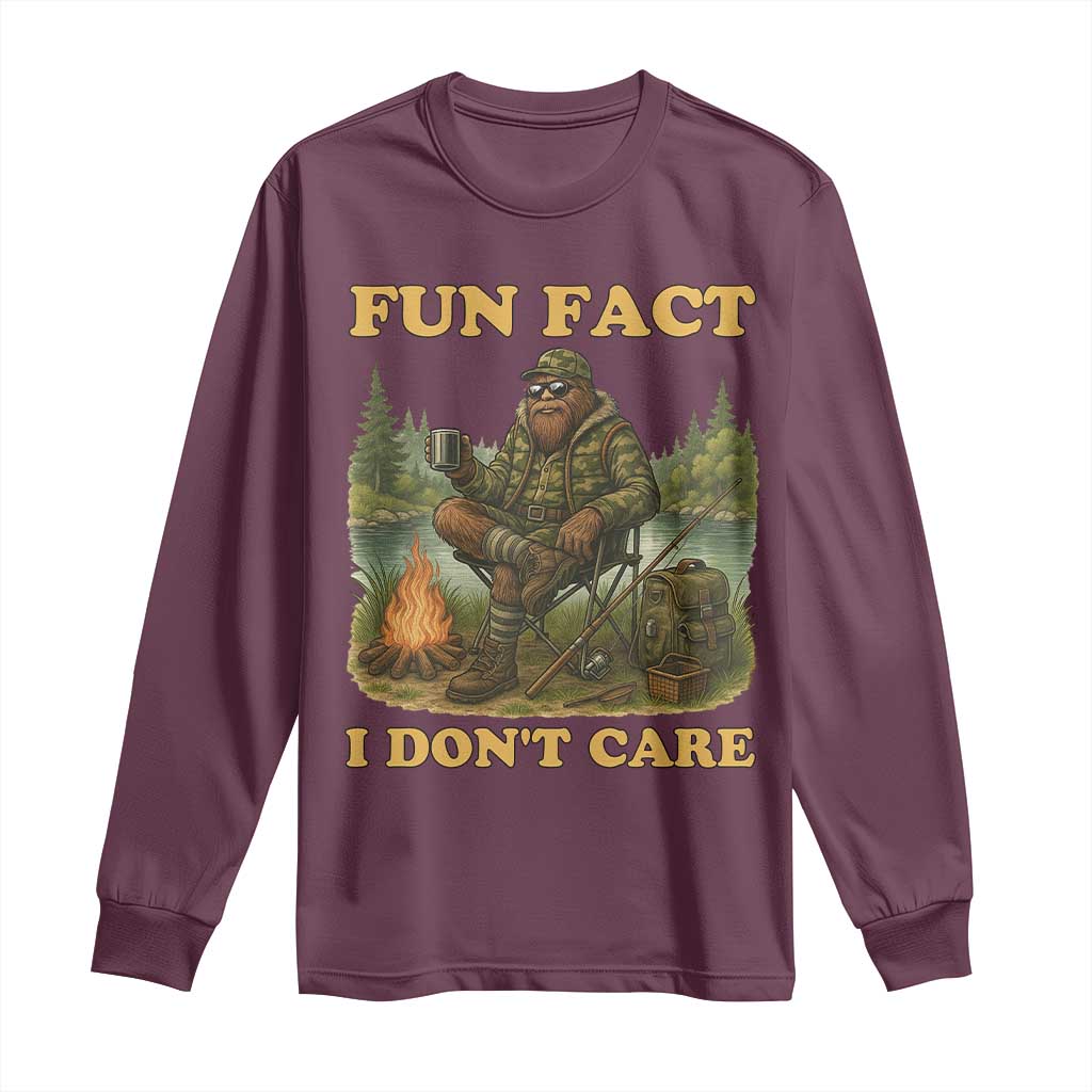 Funny Bigfoot Sarcastic Long Sleeve Shirt Fun Fact I Don Not Care Sasquatch Camping TS14 Maroon Print Your Wear