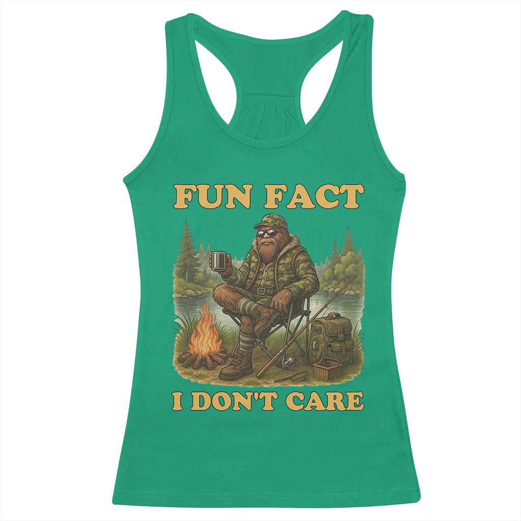 Funny Bigfoot Sarcastic Racerback Tank Top Fun Fact I Don Not Care Sasquatch Camping TS14 Irish Green Print Your Wear
