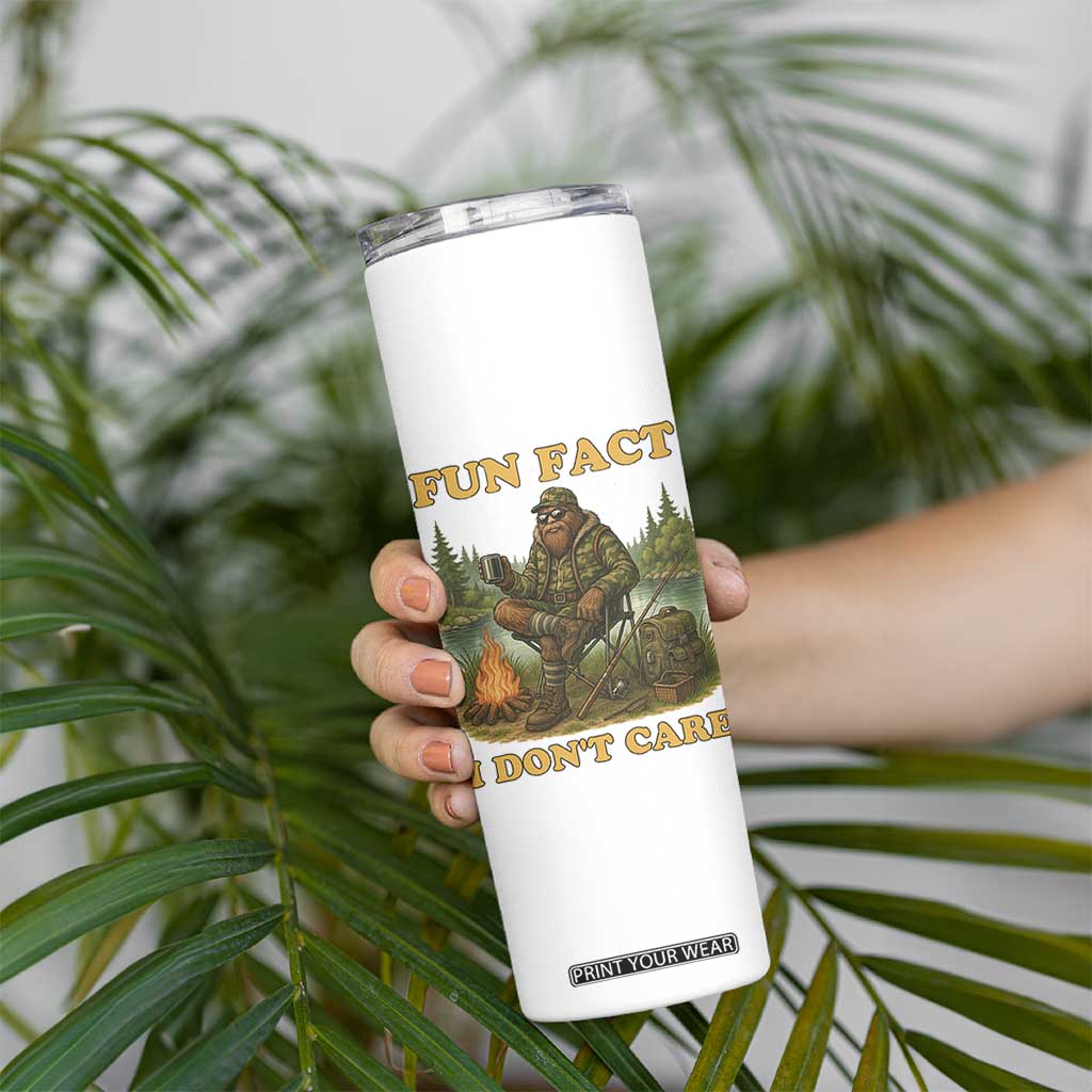 Funny Bigfoot Sarcastic Skinny Tumbler Fun Fact I Don Not Care Sasquatch Camping TS14 Print Your Wear