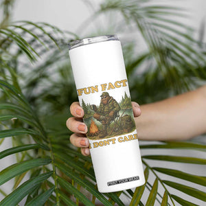 Funny Bigfoot Sarcastic Skinny Tumbler Fun Fact I Don Not Care Sasquatch Camping TS14 Print Your Wear