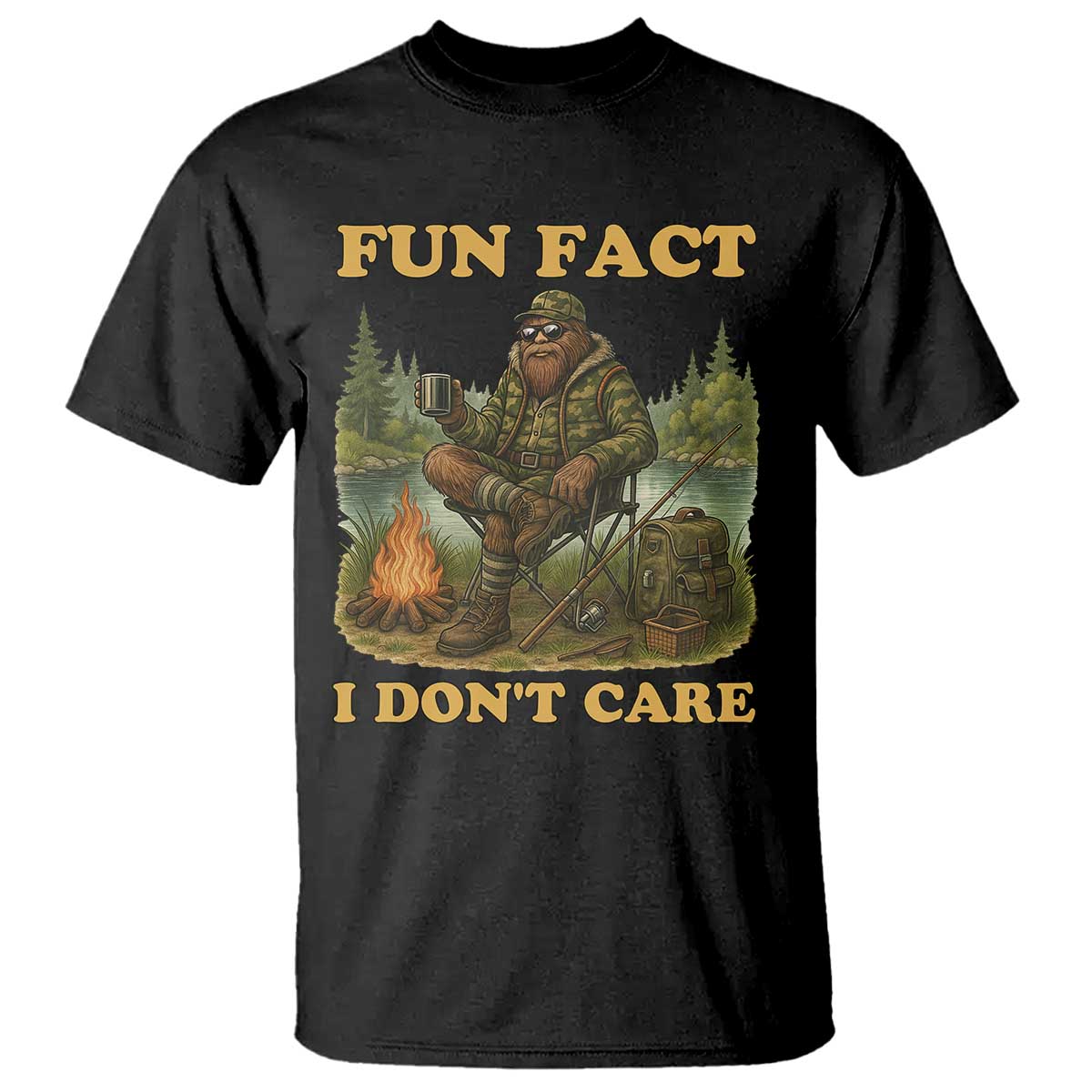 Funny Bigfoot Sarcastic T Shirt Fun Fact I Don Not Care Sasquatch Camping TS14 Black Print Your Wear