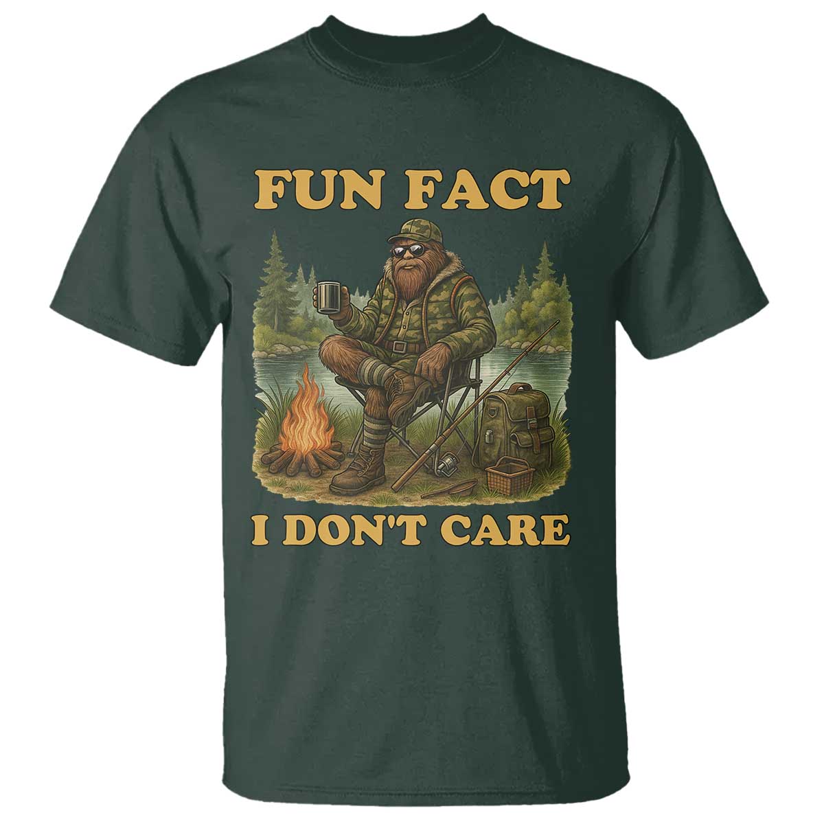 Funny Bigfoot Sarcastic T Shirt Fun Fact I Don Not Care Sasquatch Camping TS14 Dark Forest Green Print Your Wear